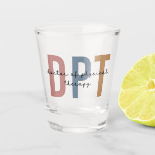 DPT Doctor of Physical Therapy Physical Therapist Shot Glass