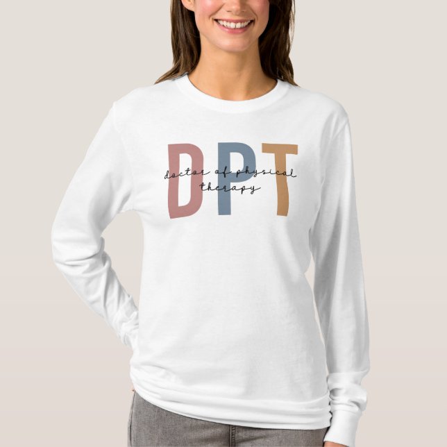 DPT Doctor of Physical Therapy Physical Therapist T-Shirt (Front)