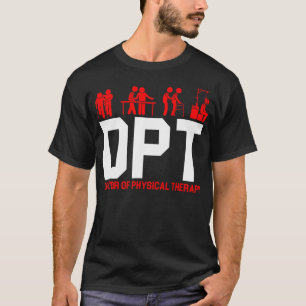 Dpt Doctor Of Physical Therapy Physiotherapy T-Shirt