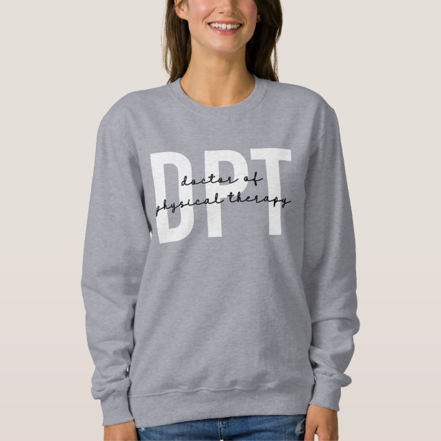 DPT Doctor of Physical Therapy Sweatshirt (Front)