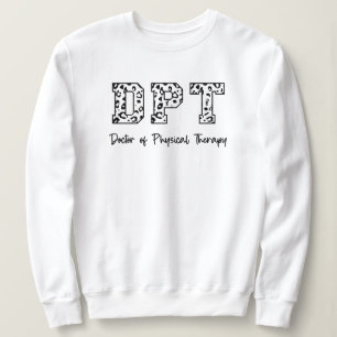 DPT Doctor of Physical Therapy Sweatshirt