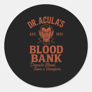 Dr. Acula's Blood Bank Vamre Humor  Classic Round Sticker