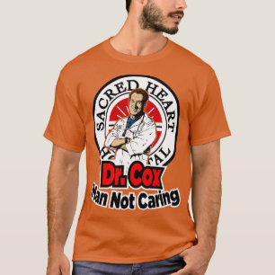 Dr Cox Man Not ing T-Shirt