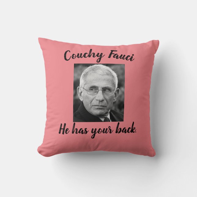 Dr. Fauci, Couchy Fauci, He has your back, salmon Cushion (Front)