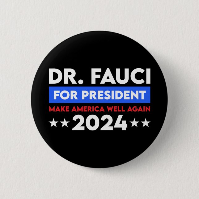 Dr. Fauci For President 2024 6 Cm Round Badge (Front)