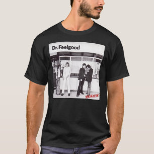 Dr. Feelgood Malpractise Classic T-Shirt