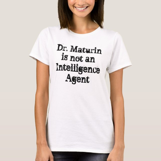Dr. Maturin is not an Intelligence Agent T-Shirt (Front)