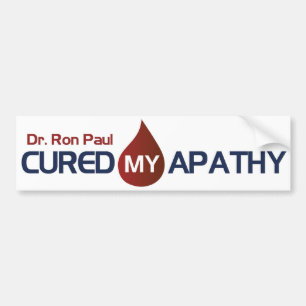Dr. Ron Paul Cured My Apathy Bumper Sticker