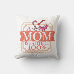Dr. Seuss A Mum Is Faithful 100% Cushion
