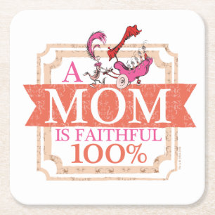 Dr. Seuss A Mum Is Faithful 100% Square Paper Coaster