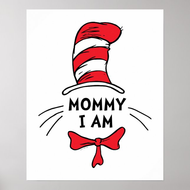 Dr. Seuss | Cat in the Hat - Mommy I am Poster (Front)