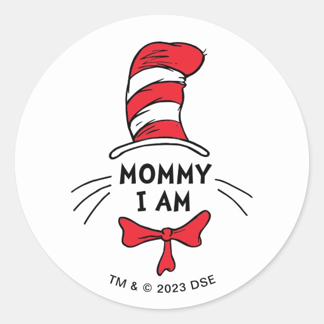 Dr. Seuss | Cat in the Hat - Mummy I am Classic Round Sticker (Front)