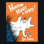 Dr. Seuss | Horton Hears A Who the Book Poster<br><div class="desc">This classic Dr. Seuss graphic features the loveable Dr. Seuss elephant Horton.</div>