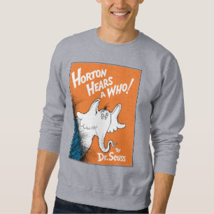 Dr. Seuss   Horton Hears A Who the Book Sweatshirt