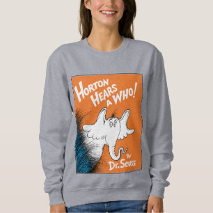 Dr. Seuss   Horton Hears A Who the Book Sweatshirt