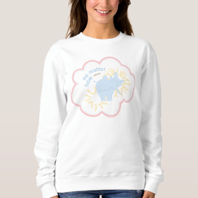 Dr. Seuss Horton | No Matter How Small Sweatshirt (Front)