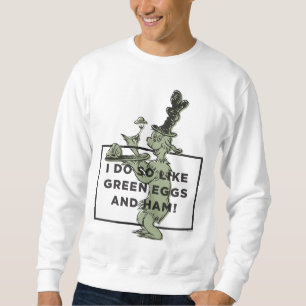 Dr. Seuss I Do So Like Green Eggs and Ham Sweatshirt