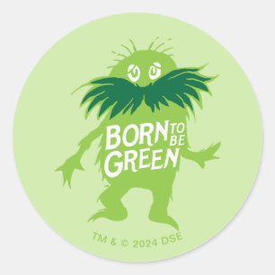 Dr. Seuss   Lorax - Born To Be Green Classic Round Sticker