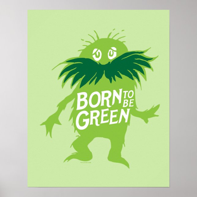 Dr. Seuss | Lorax - Born To Be Green Poster (Front)
