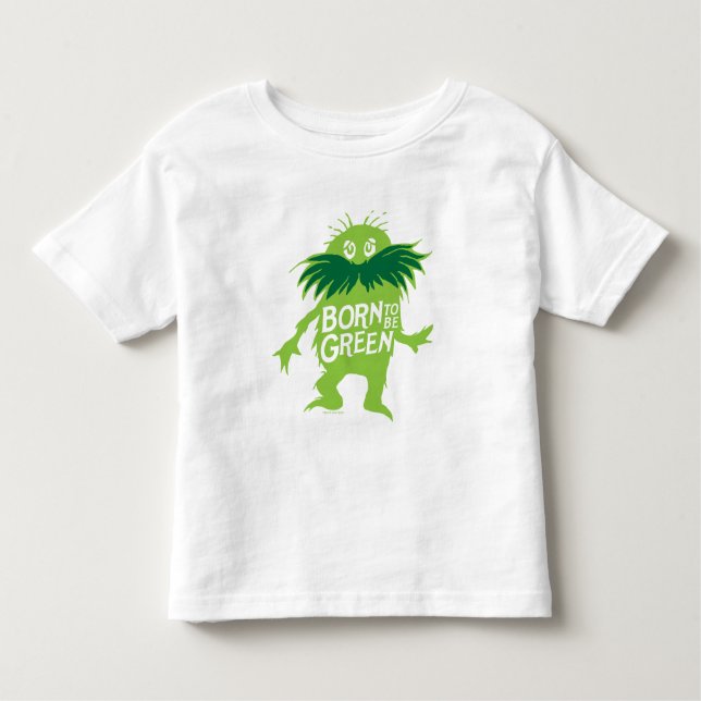 Dr. Seuss | Lorax - Born To Be Green Toddler T-Shirt (Front)