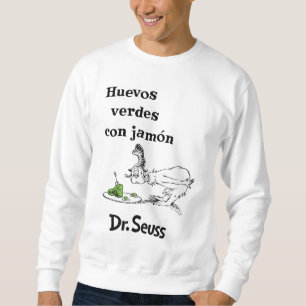 Dr. Seuss Spanish Green Eggs and Ham Sweatshirt