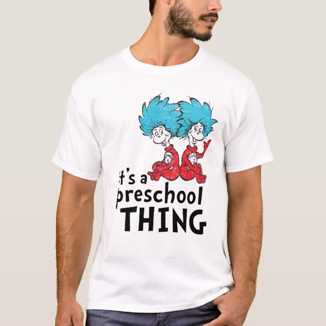 Dr. Seuss | Teacher It's A Preschool Thing T-Shirt (Front)