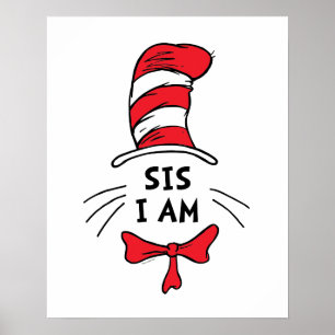 Dr. Seuss   The Cat in the Hat - Sis I am Poster