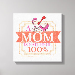 Dr. Seuss   There Is No Other Like My Mother Canvas Print