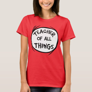 Dr. Seuss Thing 1 Thing 2 - Teacher of all Things T-Shirt