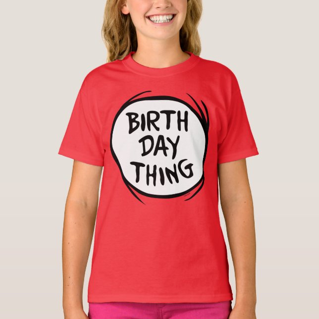 Dr. Seuss Thing One Thing Two - Birthday Thing T-Shirt (Front)