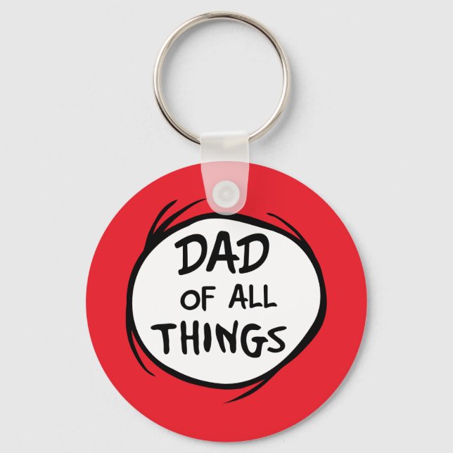 Dr. Seuss Thing One Thing Two - Dad of all Things Key Ring (Front)