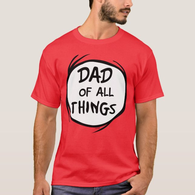 Dr. Seuss Thing One Thing Two - Dad of all Things T-Shirt (Front)