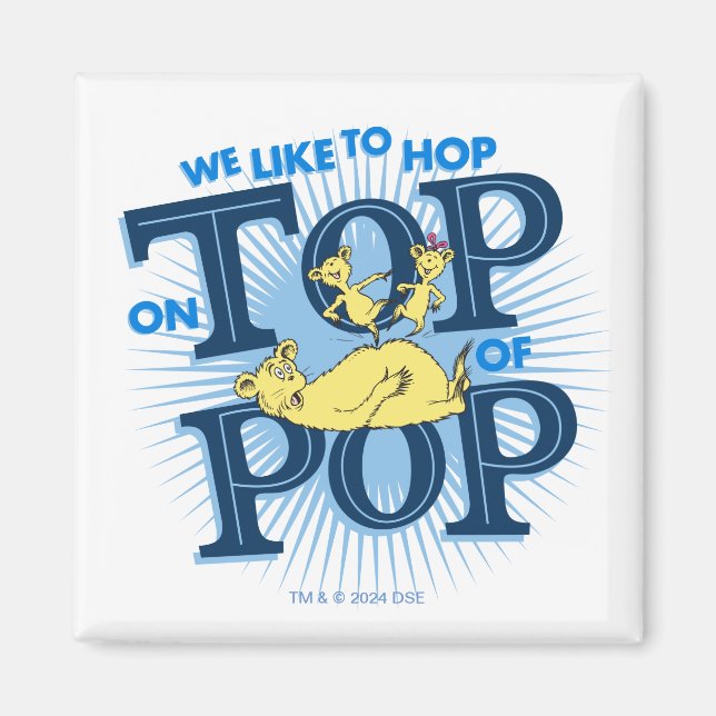 Dr. Seuss | We Like To Hop On Top Of Pop Magnet (Front)