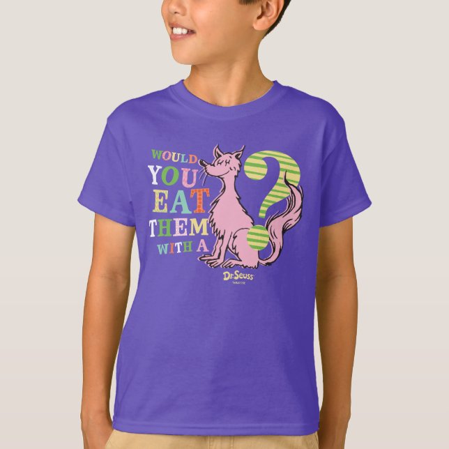 Dr. Seuss | Would You Eat Them With A Fox? T-Shirt (Front)