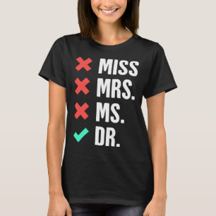 Dr Thesis Doctoral Student Graduate Degree & PhD T-Shirt