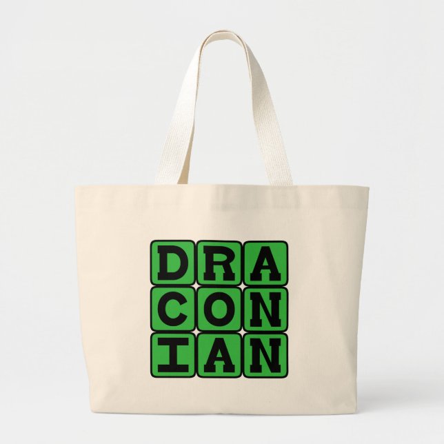 Draconian, Excessively Harsh and Severe Large Tote Bag (Front)