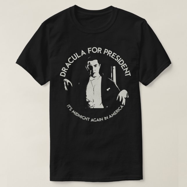DRACULA FOR PRESIDENT T-Shirt (Design Front)