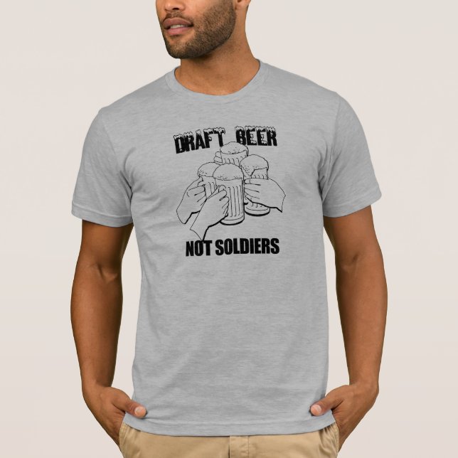 DRAFT BEER NOT SOLDIERS T-SHIRT (Front)