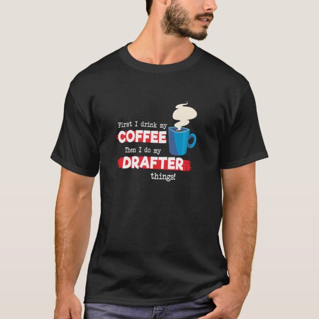 Drafter and Coffee   Appreciation T-Shirt (Front)