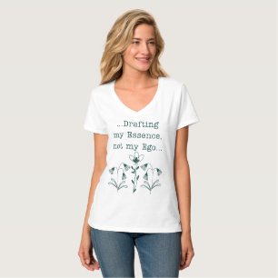 Drafting My Essence Not My Ego Spiritual Botanical T-Shirt