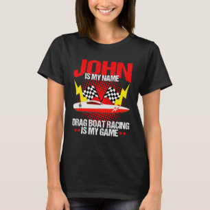 Drag Boat Driver Quote for Speedboat Racer John T-Shirt