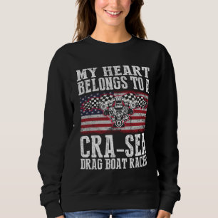 Drag Boat Race for Drag Boat and Drag Boat Driver  Sweatshirt
