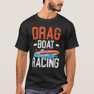 Drag Boat Racing Boat Race Boat Riding  1 T-Shirt