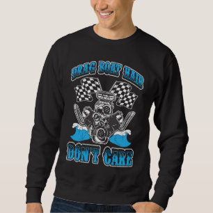 Drag Boat Racing For Drag Boat Racer Drag Boat Dri Sweatshirt