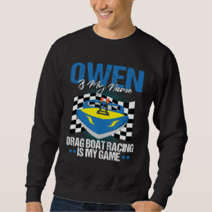 Drag Boat Racing for Drag Boat Racer Owen Sweatshirt