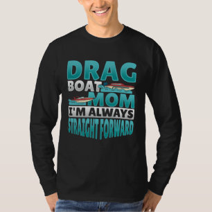Drag Boat Racing Mom T-Shirt