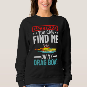 Drag Boat Racing RC Model Boating Driver  1 Sweatshirt