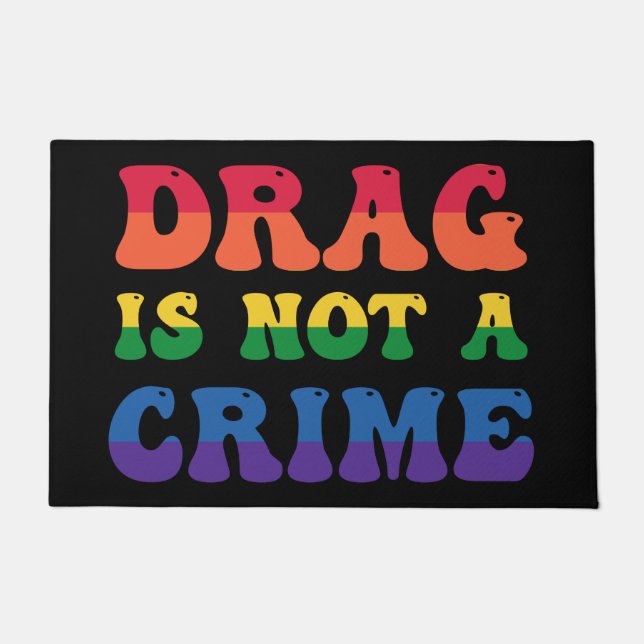 Drag Is Not A Crime Doormat (Front)
