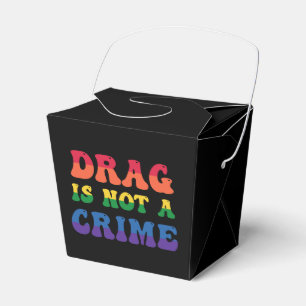 Drag Is Not A Crime Favor Box