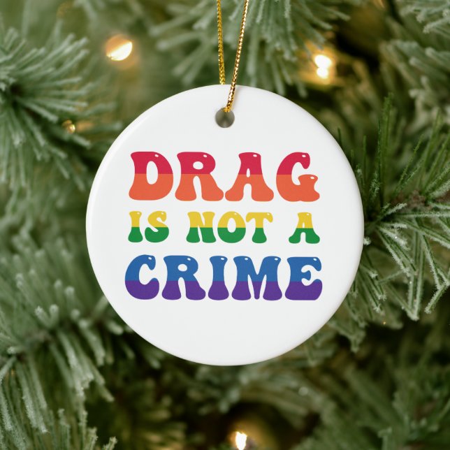 Drag Is Not A Crime Ornament (Tree)